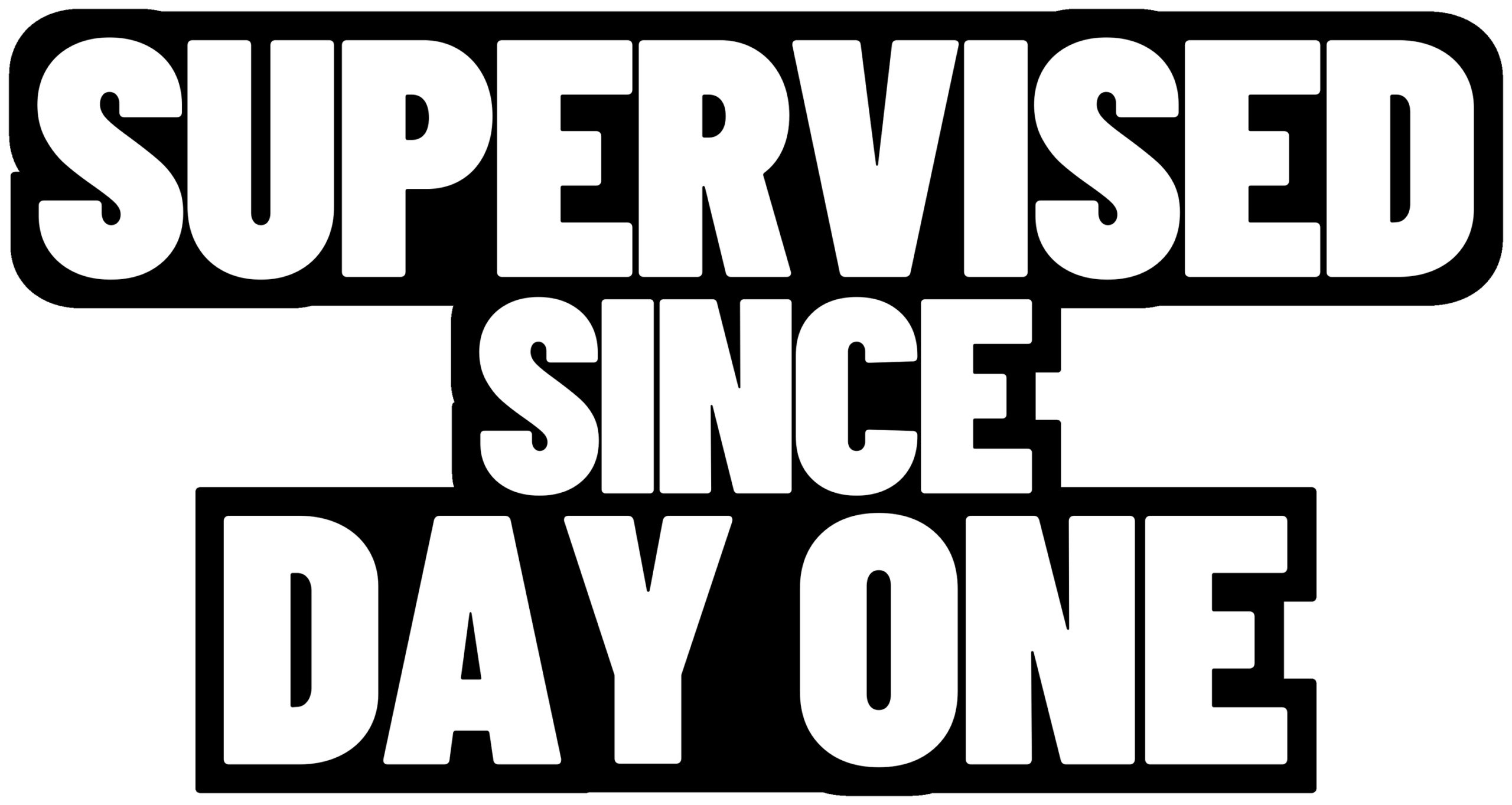 Motiv des Stickers „Supervised since day one“, freigestellt